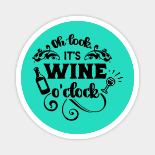 Oh look it's wine o'clock; wine; wine lover; drink; alcohol; drink wine; wine drinker; gift; for her; kitchen Decore; bar; bar sign; funny; love wine; Magnet